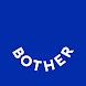 Bother | Essentials Delivered