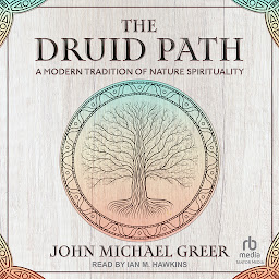 Icon image The Druid Path: A Modern Tradition of Nature Spirituality