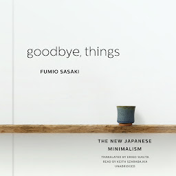 Icon image Goodbye, Things: The New Japanese Minimalism