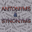 Antonyms & Synonyms Vocabulary