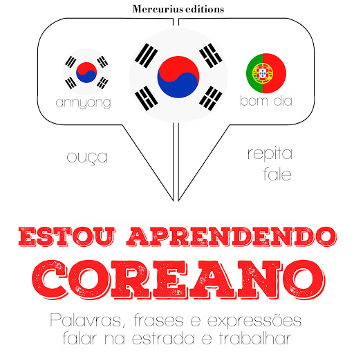 Estou aprendendo coreano: Ouça, repita, fale: método de aprendizagem de  línguas by JM Gardner - Audiobooks on Google Play