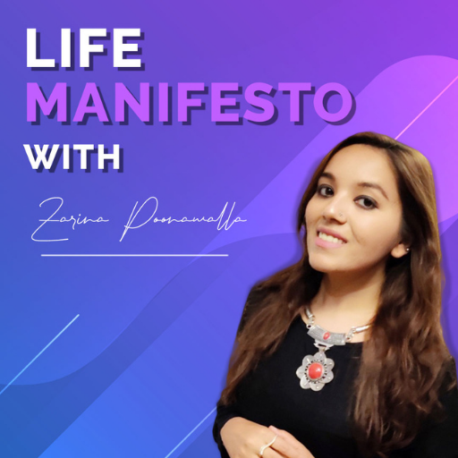 Life Manifesto With Zarina Poonawalla