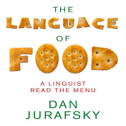 Icon image The Language Food: A Linguist Reads the Menu