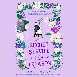 Icon image The Secret Service of Tea and Treason