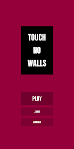 Touch No Walls