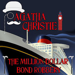 Icon image The Million Dollar Bond Robbery: Poirot Investigates. Agatha Christie short story collection