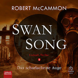 Icon image Swan Song 2: Das scharlachrote Auge - Endzeit-Thriller (Band 2)