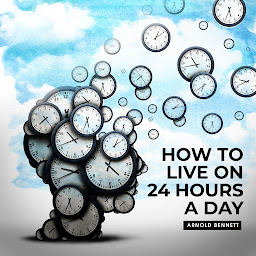Icon image How to live on 24 Hours a Day read by Russ Williams