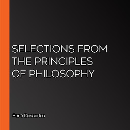 Icon image Selections from the Principles of Philosophy