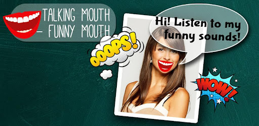 Talking Mouth – Funny Mouth