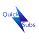 Quick Subs - Androidアプリ