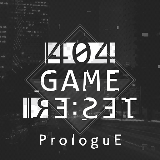 404 GAME RE:SET ProloguE