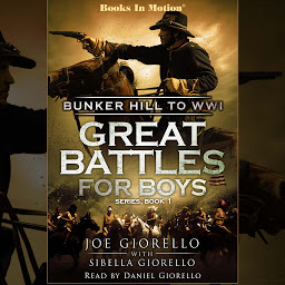 Obraz ikony: Bunker Hill to WWI: Great Battles for Boys Series, Book 1