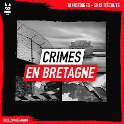 Obraz ikony: Crimes en Bretagne (Crimes en Bretagne): 10 histoires • 5h15 d'écoute