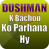 Dushman K Bachon Ko Parhana Hy icon