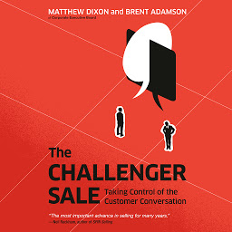 Imagem do ícone The Challenger Sale: Taking Control of the Customer Conversation