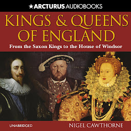 Icon image Kings and Queens of England: A royal history from Egbert to Elizabeth II