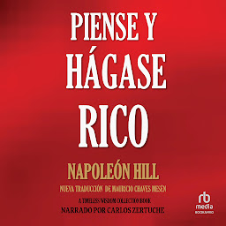 Icon image Piense y Hágase Rico: Nueva Traducción, Basada En La Versión Original 1937