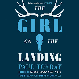 Icon image The Girl On The Landing: ‘Part love story, part psychological thriller’, from the author of Salmon Fishing in the Yemen