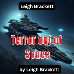 Icon image Leigh Brackett: Terror out of Space