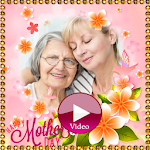 Cover Image of Télécharger Happy Mother's Day Video Maker  APK