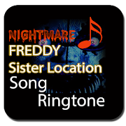 Nightmare Sister Freddy Location Song Ringtone