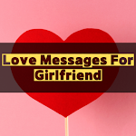 Cover Image of Download Love Messages for Girlfriend  APK