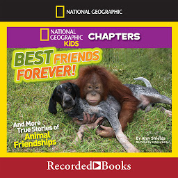 Imagen de icono National Geographic Kids Chapters: Best Friends Forever: And More True Stories of Animal Friendships