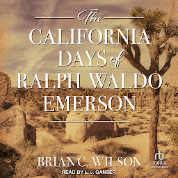 Icon image The California Days of Ralph Waldo Emerson
