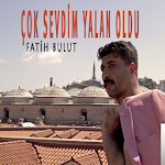Cover Image of 下载 Fatih Bulut - Çok Sevdim Yalan Oldu 1.0 APK