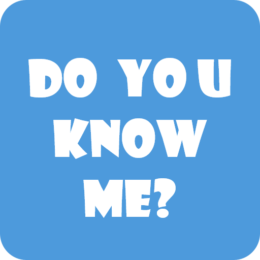 How Well Do You Know Me? – Apps on Google Play