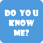 How Well Do You Know Me? Fun Quiz 6.0