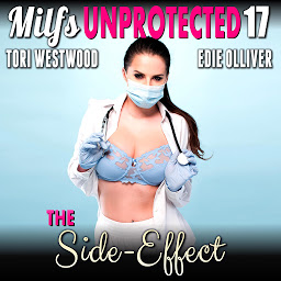 Icon image The Side-Effect : Milfs Unprotected 17 (Breeding Erotica)