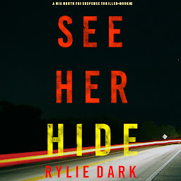 Icon image See Her Hide (A Mia North FBI Suspense Thriller—Book 2)