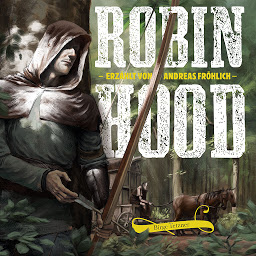 Obraz ikony: Robin Hood: Erzählt von Andreas Fröhlich