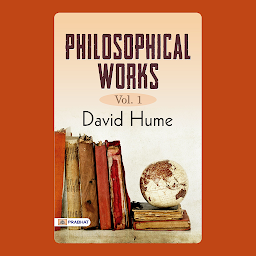Immagine dell'icona Philosophical Works, V. 1 (of 4) – Audiobook: Philosophical Works, v. 1 (of 4) by David Hume: Essays on Philosophy and Human Nature