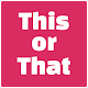 This or That - The Ultimate Choice Game