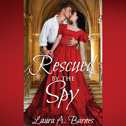 Icon image Rescued By the Spy : A Steamy Historical Mystery Romance