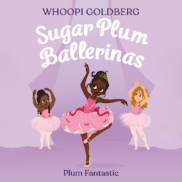 Icon image Sugar Plum Ballerinas: Plum Fantastic