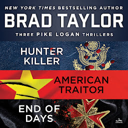 Icon image Brad Taylor's Pike Logan Collection: A Collection of Hunter Killer, American Traitor, and End of Days