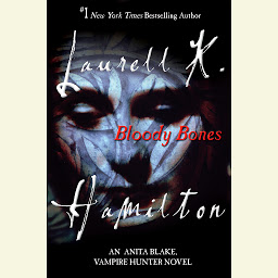 Symbolbild für Bloody Bones: An Anita Blake, Vampire Hunter Novel