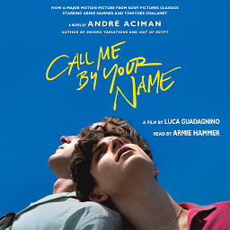 Obraz ikony: Call Me by Your Name: A Novel