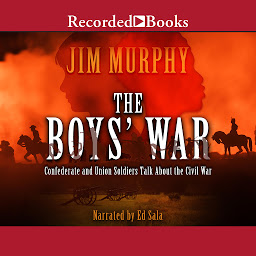 Icon image The Boys' War: Confederate and Union Soldiers Talk About the Civil War