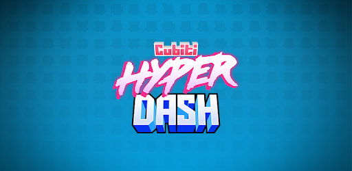 Cubiti Hyper Dash!