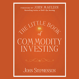 Icon image The Little Book of Commodity Investing