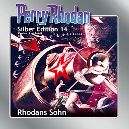 Obraz ikony: Perry Rhodan Silber Edition 14: Rhodans Sohn: Perry Rhodan-Zyklus "Die Posbis"