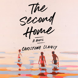 Icon image The Second Home: A Novel