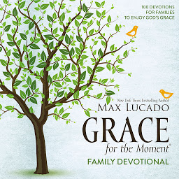 Symbolbild für Grace for the Moment Family Devotional: 100 Devotions for Families to Enjoy God’s Grace