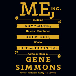 Icon image Me, Inc.: Build an Army of One, Unleash Your Inner Rock God, Win in Life and Business