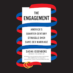 Icon image The Engagement: America's Quarter-Century Struggle Over Same-Sex Marriage